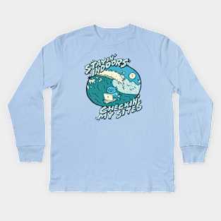 Staying Indoors, Checkin' My Sites Kids Long Sleeve T-Shirt